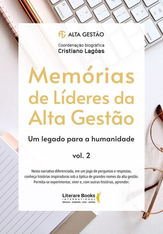 Memórias De Líderes Da Alta Gestãoxum Legado Para a Humanidade - Volume 2