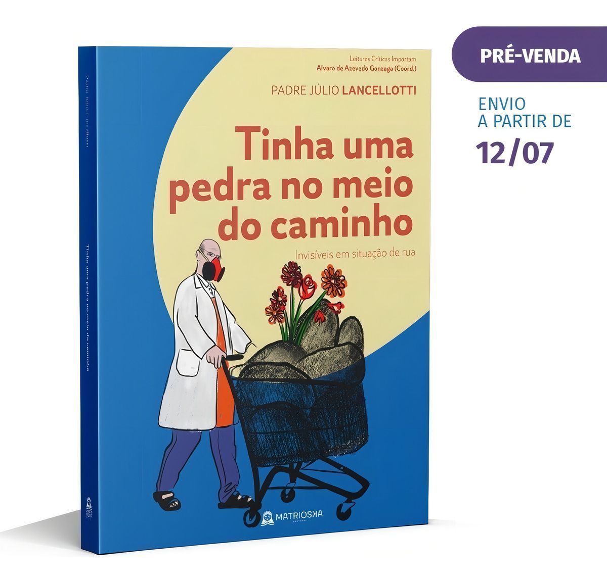 Tinha Uma Pedra No Meio Do Caminho - Invisíveis Em Situação De Rua