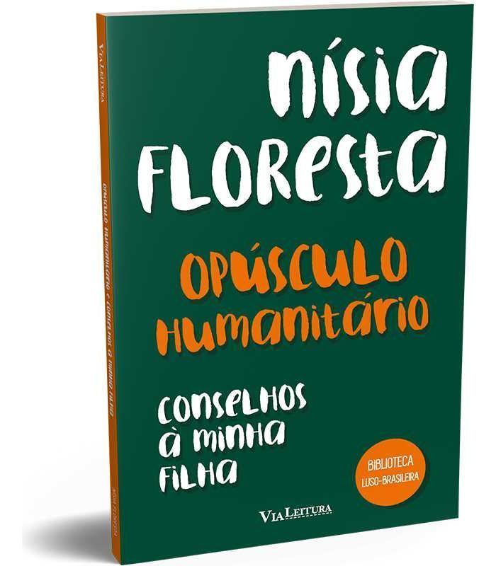 Opúsculo Humanitário e Conselhos à Minha Filha - Nísia Floresta