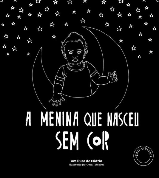 Menina Que Nasceu Sem Cor, A