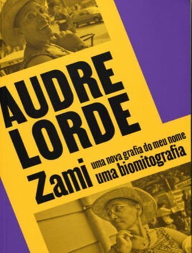 Zami: Uma Nova Grafia do Meu Nome, Uma Biomitografia