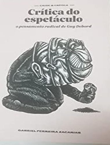Crítica do Espetáculo: O Pensamento Radical de Guy Debord