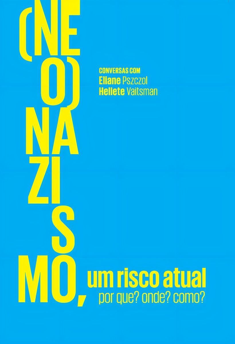 (Neo)Nazismo, Um Risco Atual - Por Que? Onde? Como?