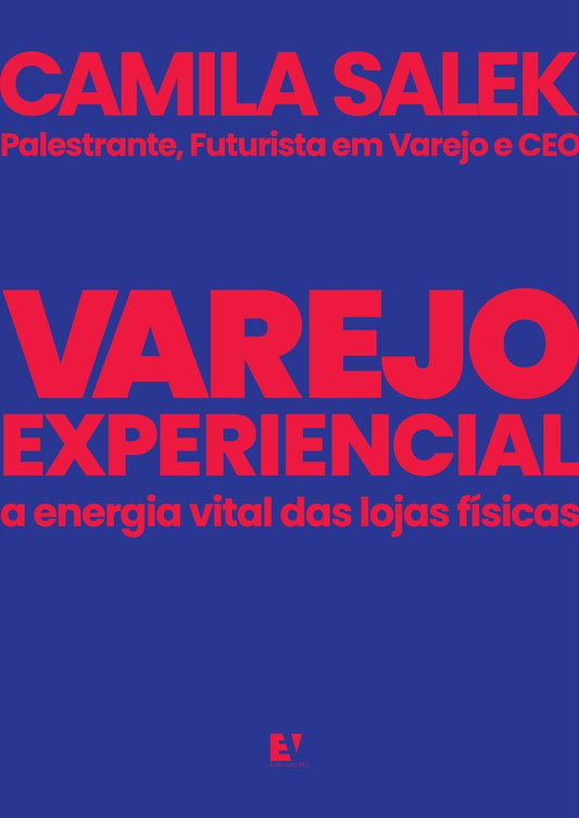 Varejo Experiencial - A Energia Vital Das Lojas Físicas
