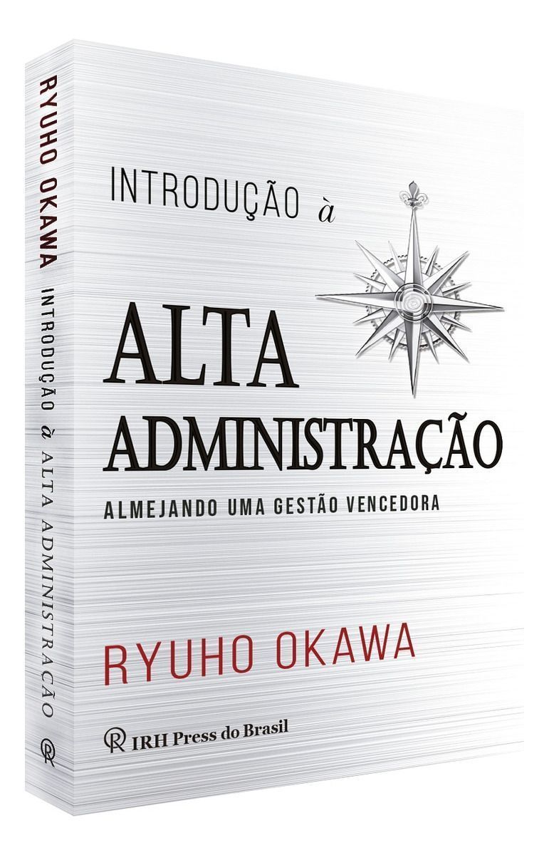 Introdução a Alta Administração - Almejando uma Gestão Vencedora