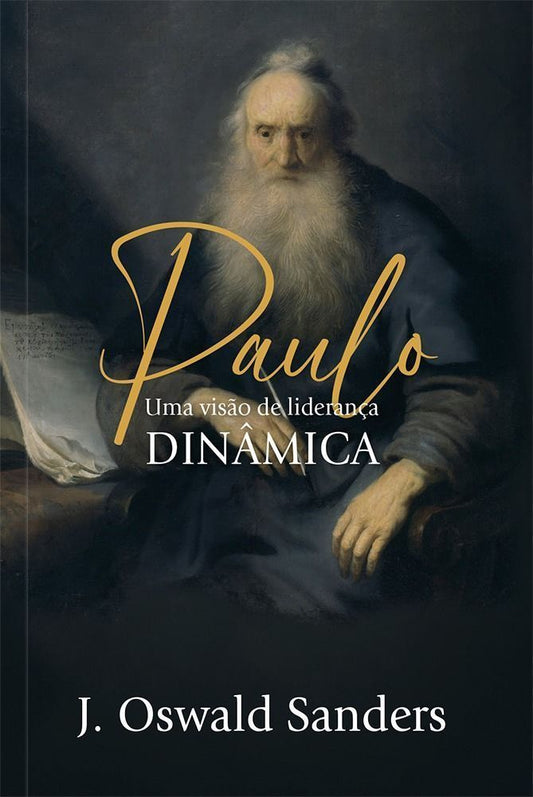 Paulo - Uma Visão De Liderança Dinâmica
