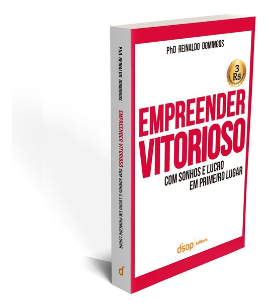 Empreender Vitorioso Com Sonhos e Lucro Em Primeiro Lugar  2ª Ed