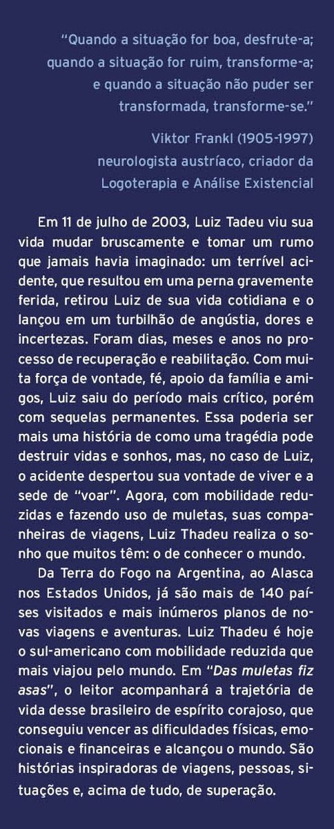 Das Muletas Fiz Asas - a História Do Viajante Que Venceu Suas Limitações e Ganhou o Mundo