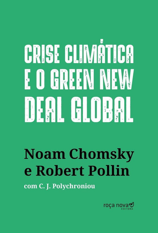 Crise Climática e o Green New Deal Global - a Economia Política Para Salvar o Planeta