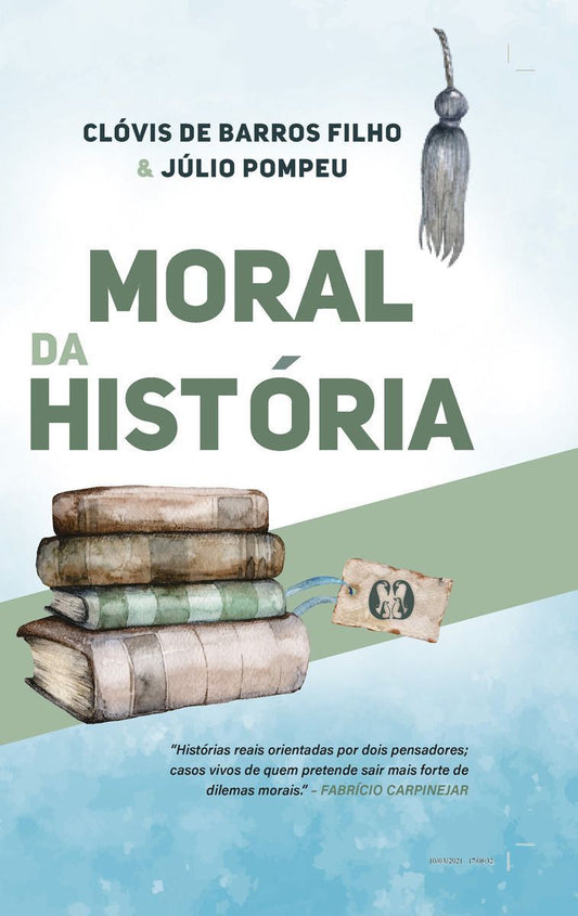 Moral Da História - Histórias Reais Orientadas Por Dois Pensadores; Casos Vivos De Quem Pretende Sai