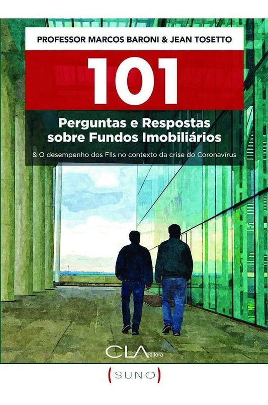 101 Perguntas e Respostas Sobre Fundos Imobiliario: & O Desempenho dos Flls no Contexto Crise do Cov