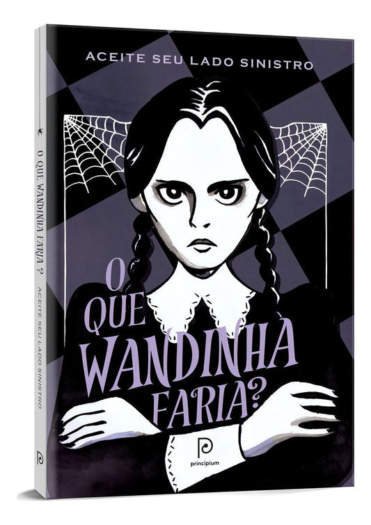 O Que Wandinha Faria? - Aceite Seu Lado Sinistro
