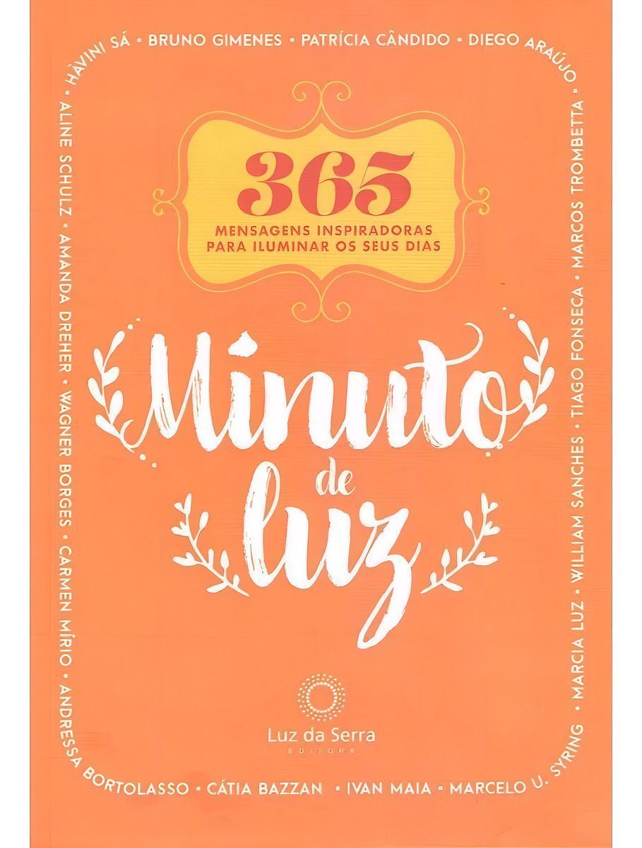 Minuto de Luz - 365 Mensagens Inspiradoras para Iluminar os Seus Dias