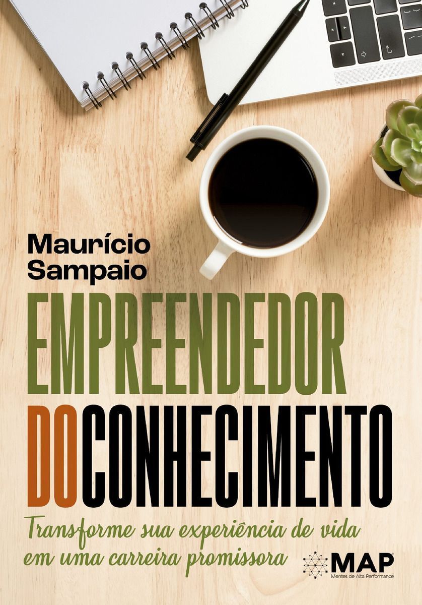 Empreendedor Do Conhecimento - Transforme Sua Experiência De Vida Em Uma Carreira Promissora