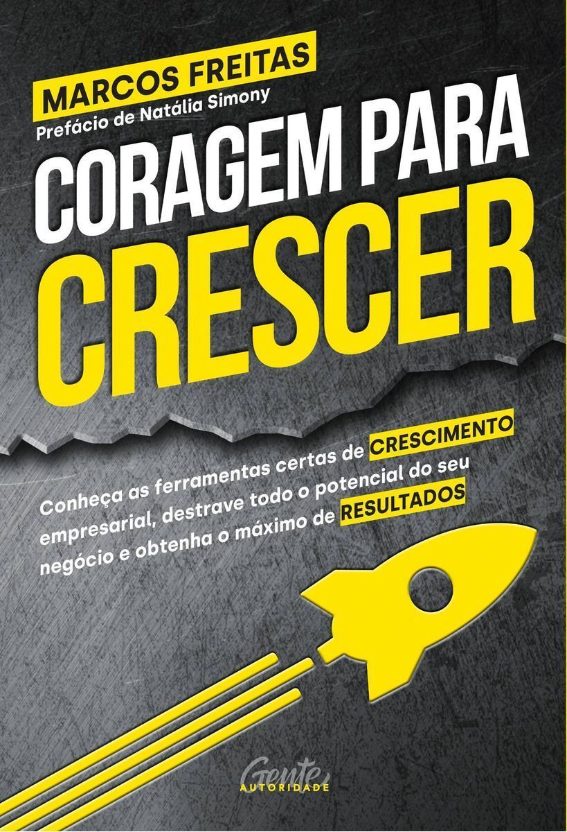 Coragem Para Crescer: Conheça As Ferramentas Certas De Crescimento Empresarial, Destrave Todo o Pote