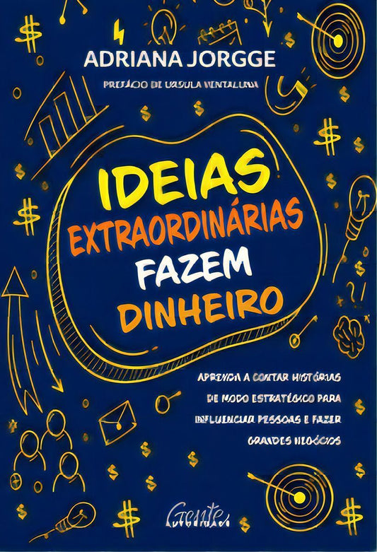 Ideias Extraordinárias Fazem Dinheiro