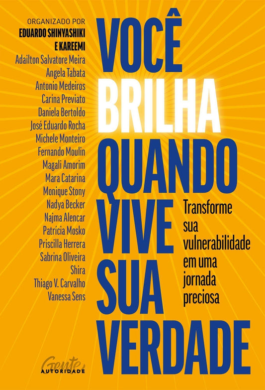 Você Brilha Quando Vive Sua Verdade - Transforme Sua Vulnerabilidade Em Uma Jornada Preciosa