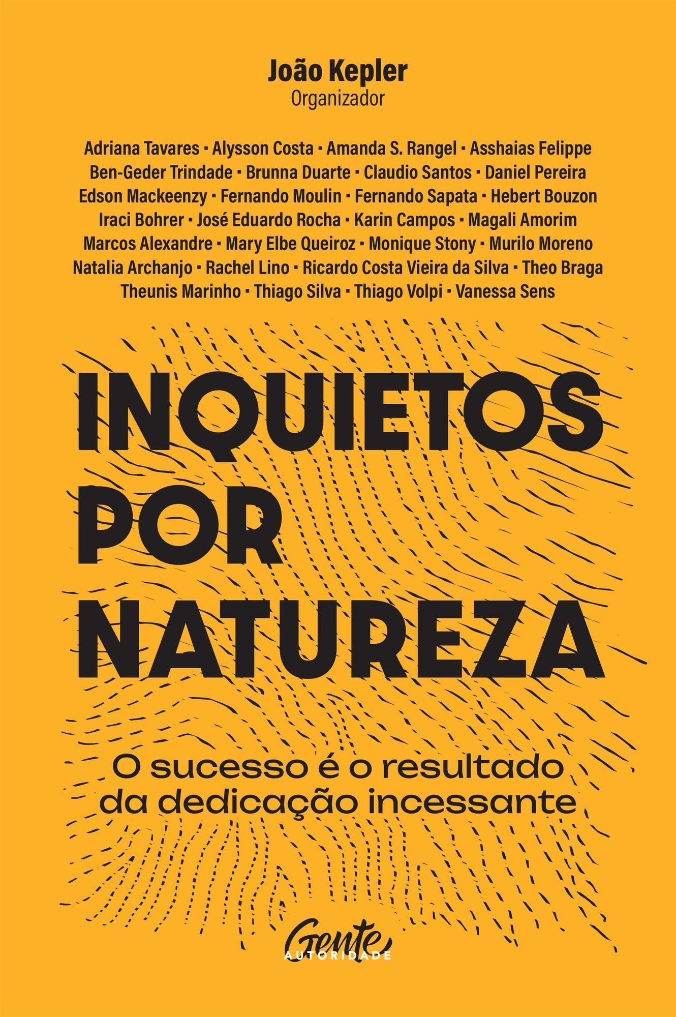 Inquietos Por Natureza - O Sucesso é o Resultado da Dedicação Incessante