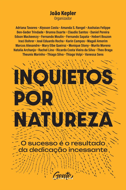 Inquietos Por Natureza - O Sucesso é o Resultado da Dedicação Incessante