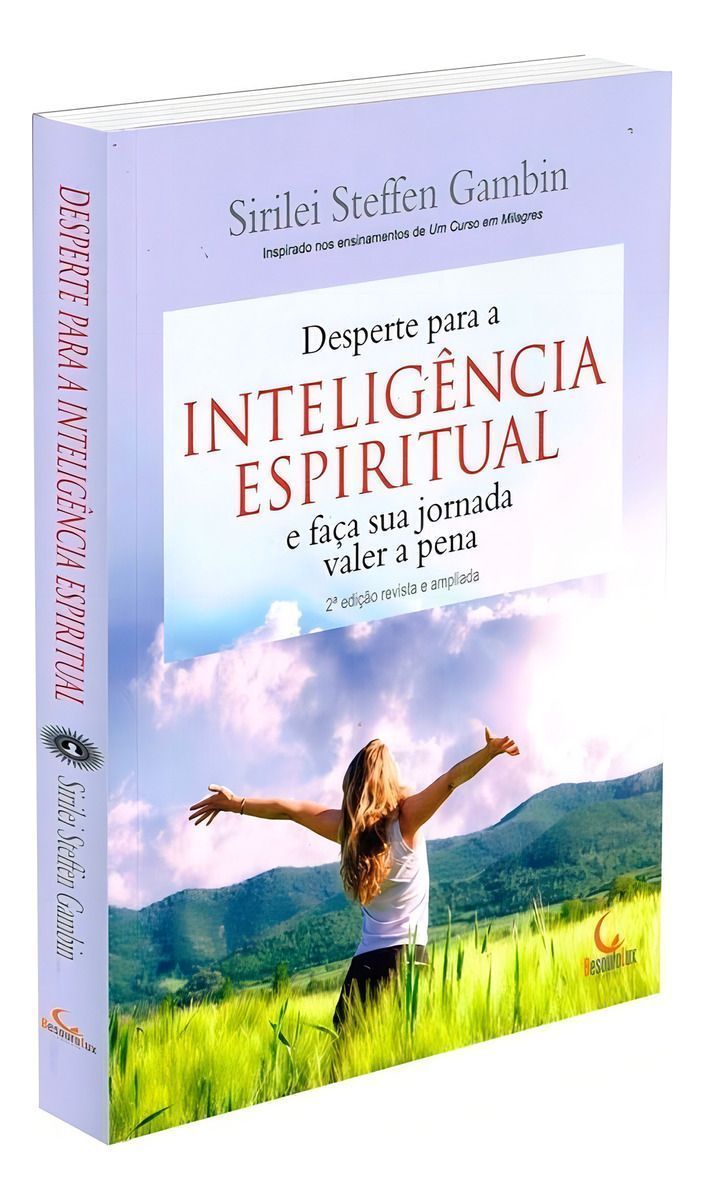 Desperte Para a Inteligência Espiritual e Faça sua Jornada Valer a Pena - 02Ed/21