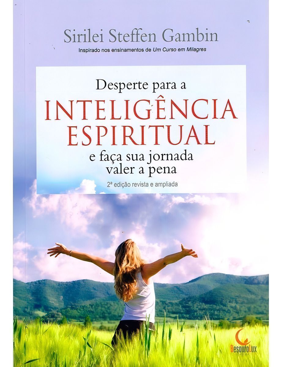 Desperte Para a Inteligência Espiritual e Faça sua Jornada Valer a Pena - 02Ed/21