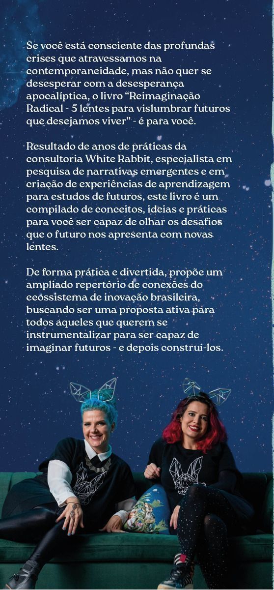Reimaginação Radical - 5 Lentes Para Vislumbrar Futuros Que Desejamos Viver