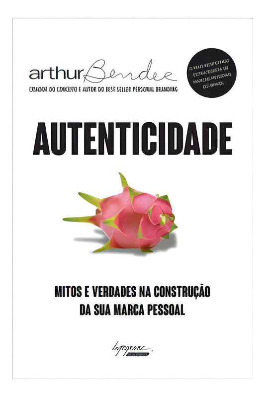 Autenticidade - Mitos e Verdades na Construção da sua Marca Pessoal