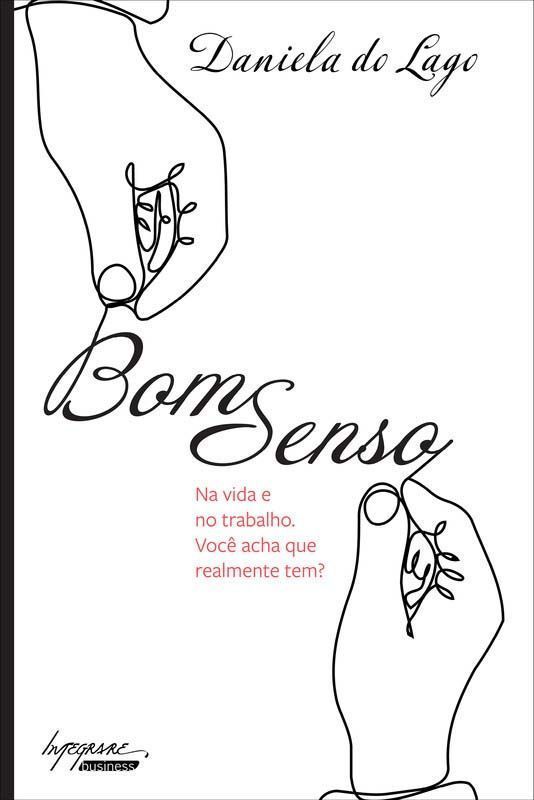Bom Senso - Na Vida e no Trabalho. Será Que Você Tem?