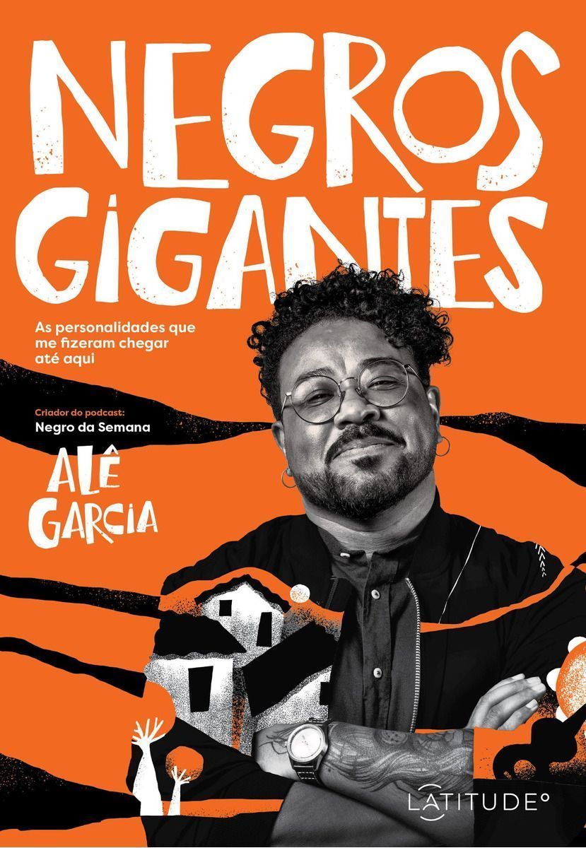Negros Gigantes - As Personalidades Que Me Fizeram Chegar Até Aqui