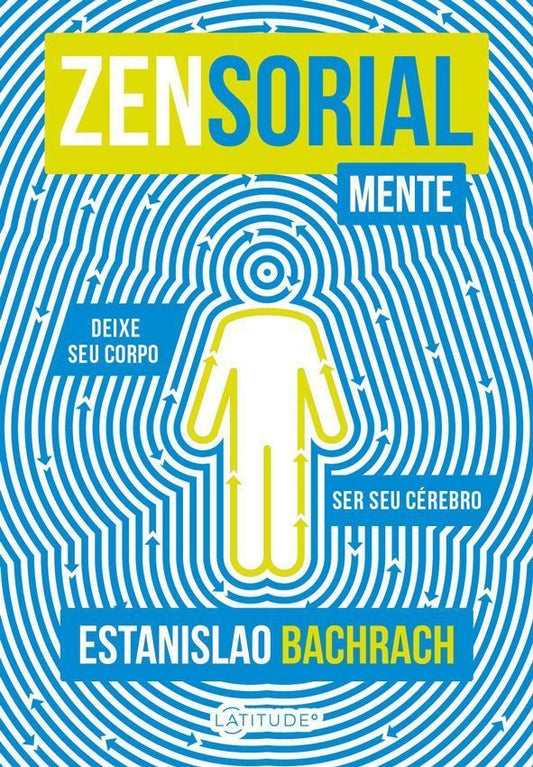 Zensorialmente - Deixe Seu Corpo Ser Seu Cérebro