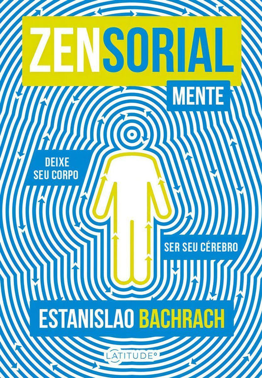 Zensorialmente - Deixe Seu Corpo Ser Seu Cérebro