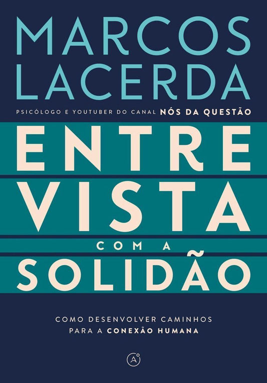 Entrevista Com a Solidão: Como Desenvolver Caminhos Para a Conexão Humana
