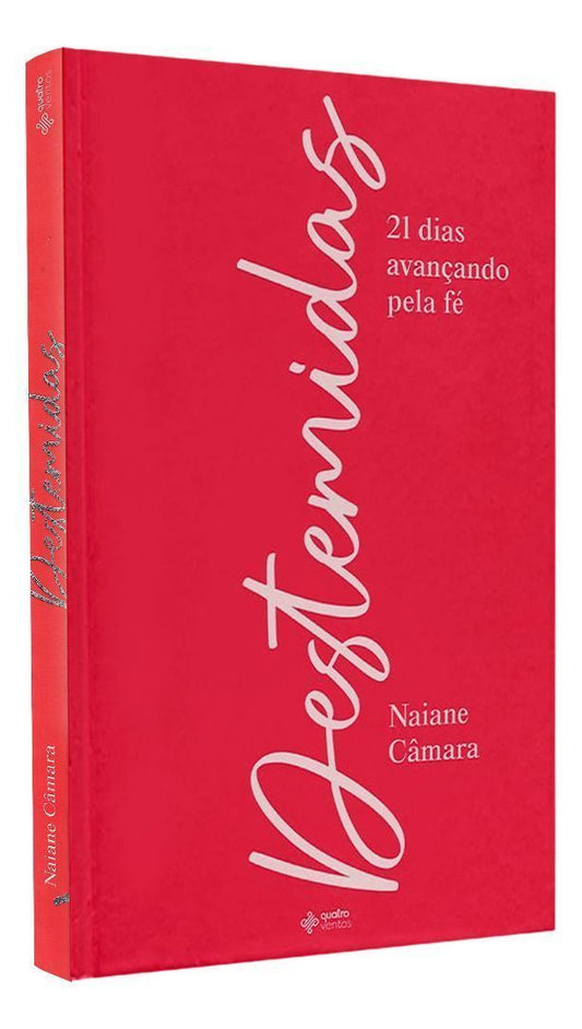 Destemidas - 21 Dias Avancando Pela Fe
