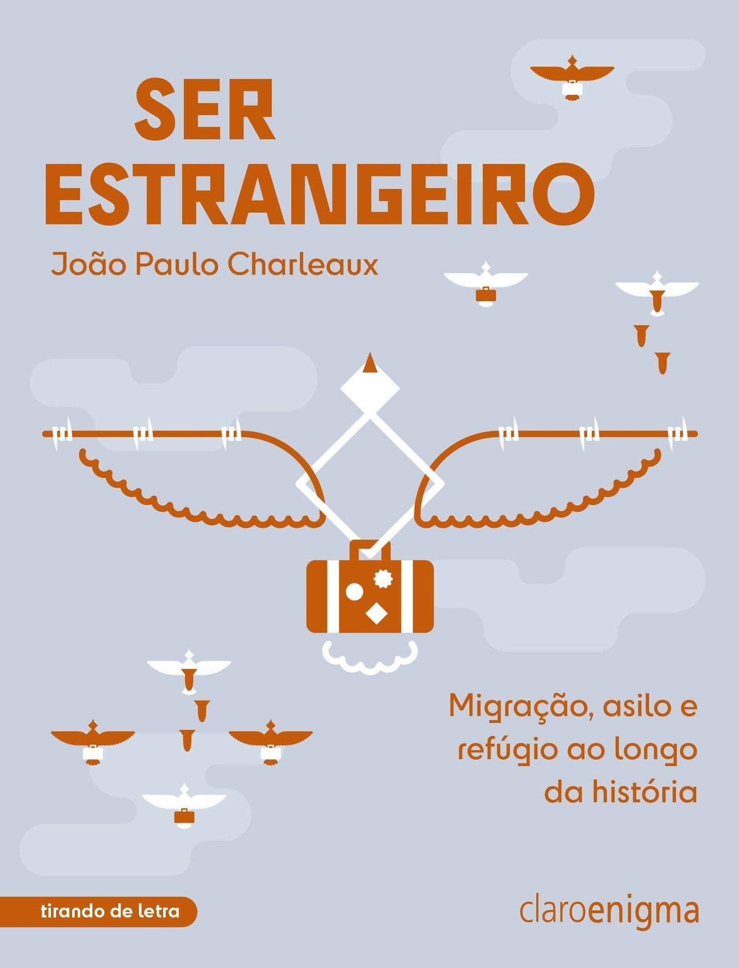 Ser Estrangeiro - Migração, Asilo e Refúgio ao Longo da História