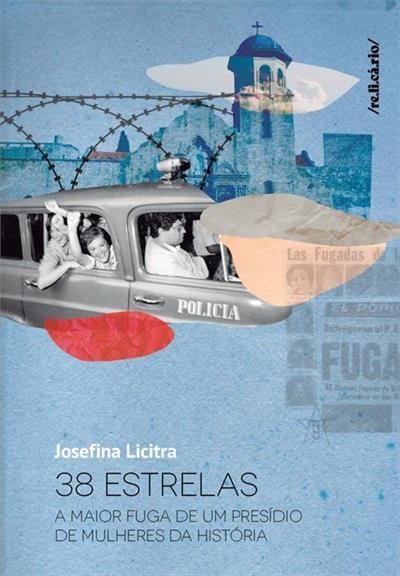 38 Estrelas - A Maior Fuga de Um Presídio de Mulheres da História