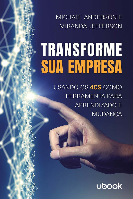 Transforme Sua Empresa: Usando os 4Cs Como Ferramenta Para Aprendizado e Mudança