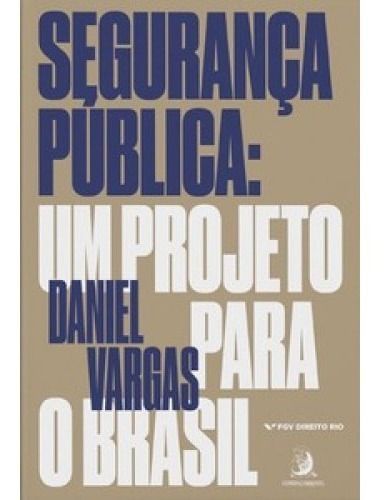 Segurança Pública - Um Projeto Para o Brasil