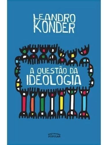 Questao Da Ideologia, A (Expressao Popular)