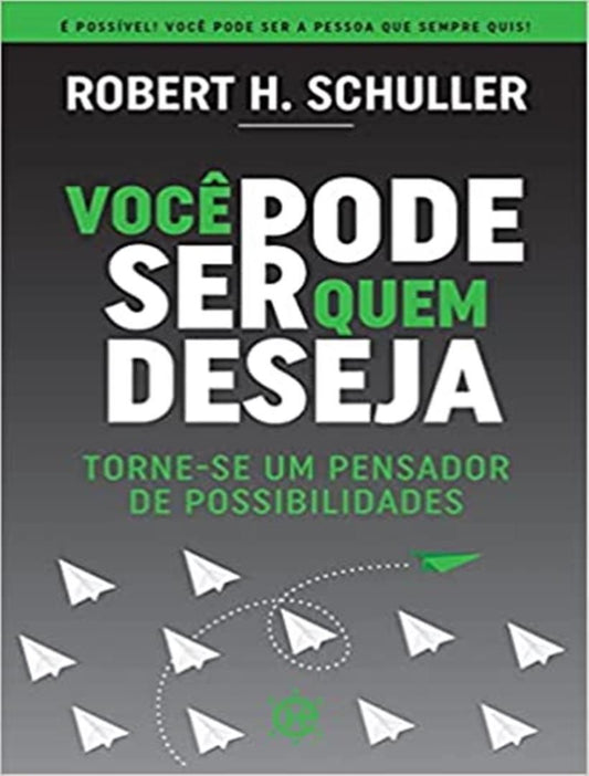 Você Pode Ser Quem Deseja: Torne-se Um Pensador De Possibilidades