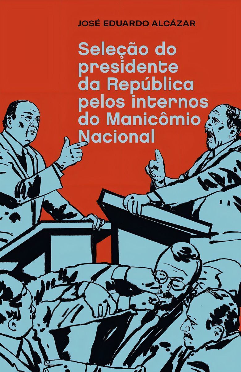 Seleção do Presidente da República Pelos Internos do Manicômio Nacional