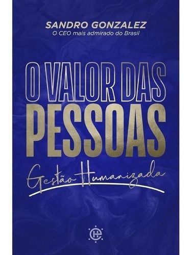 O Valor das Pessoas - Gestão Humanizada