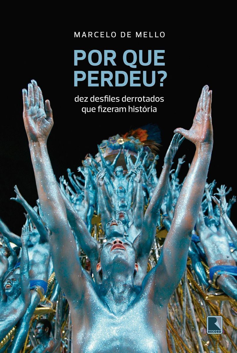 Por Que Perdeu? Dez Desfiles Derrotados Que Fizeram História
