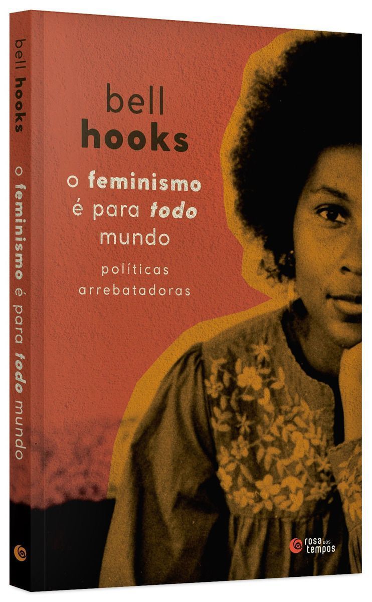 O Feminismo é Para Todo Mundo: Políticas Arrebatadoras - 03Ed/19