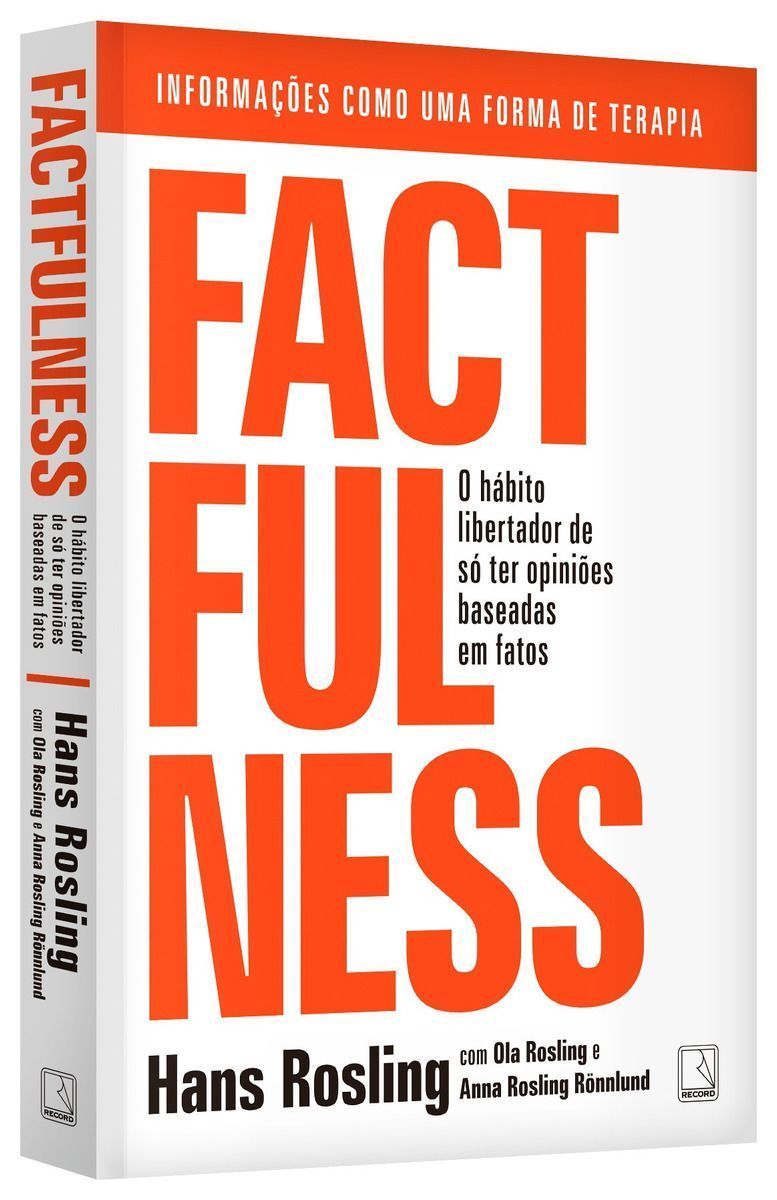 Factfulness - O Hábito Libertador de só Ter Opiniões Baseadas em Fatos