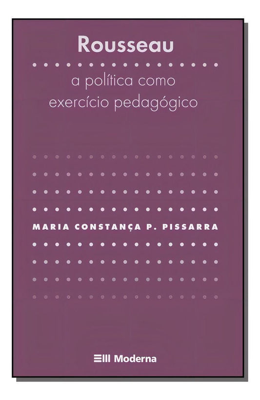 Rousseau - a Política Como Exercício Pedagógico