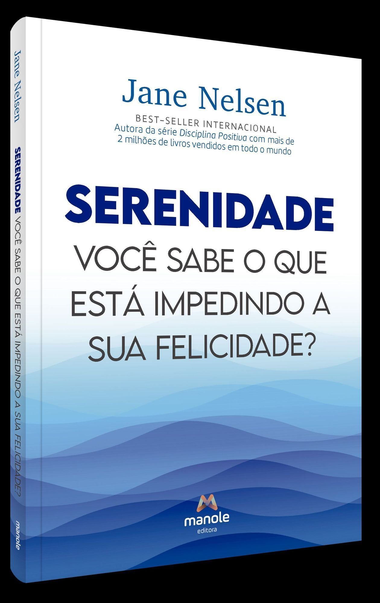 Serenidade - Você Sabe o Que Está Impedindo a Sua Felicidade?