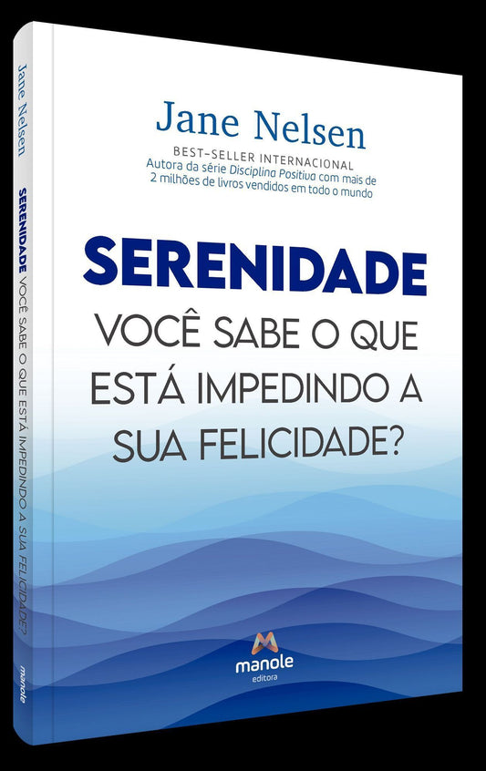 Serenidade - Você Sabe o Que Está Impedindo a Sua Felicidade?