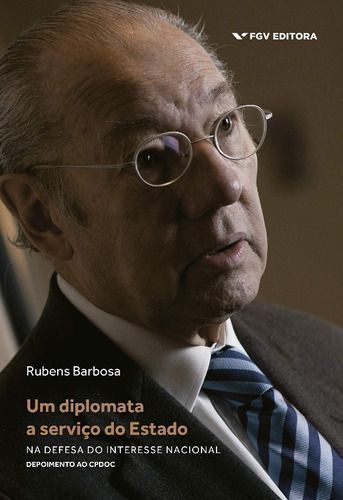 Um Diplomata a Serviço do Estado