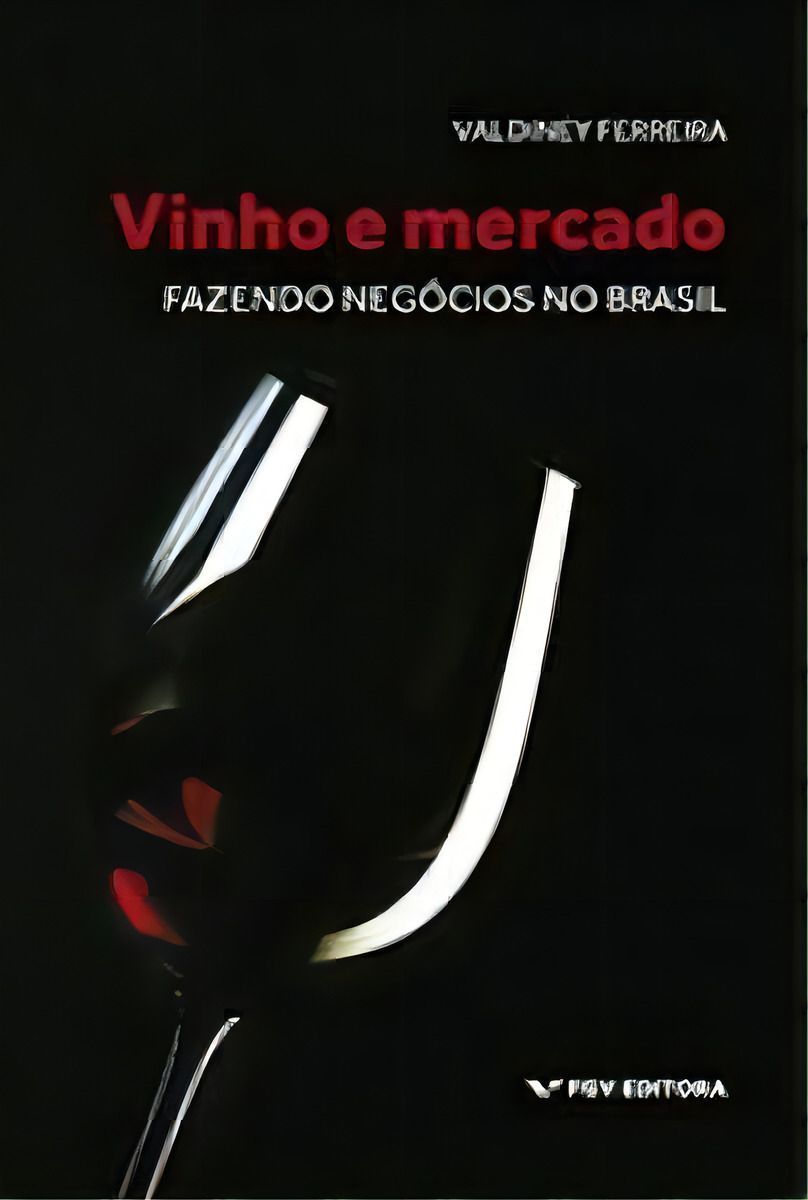 Vinho e Mercado - Fazendo Negócios no Brasil