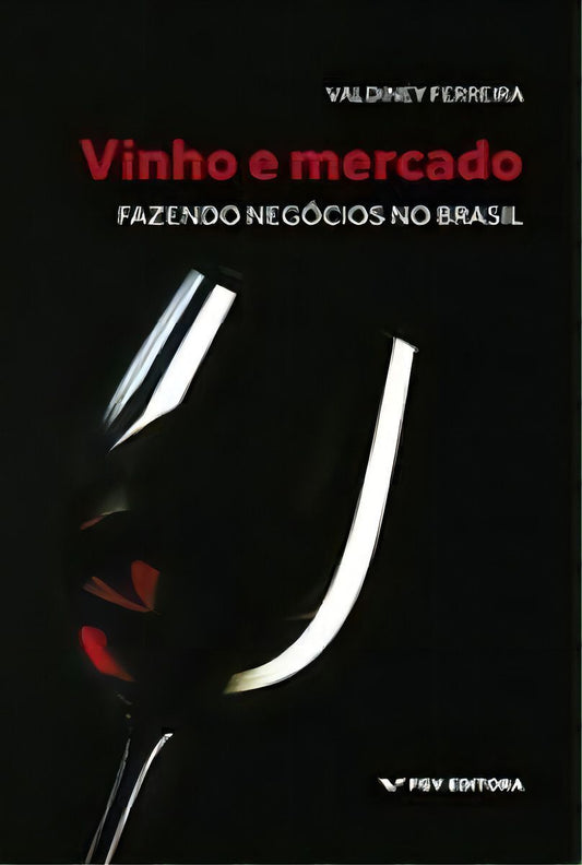 Vinho e Mercado - Fazendo Negócios no Brasil